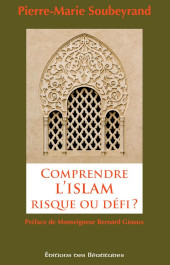 Comprendre l’Islam, risque ou défi ?