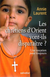 Les chrétiens d'Orient vont-ils disparaître ?