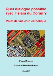 Quel dialogue possible avec l'islam du Coran ? - Point de vue d'un catholique 
